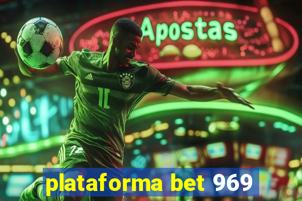 plataforma bet 969